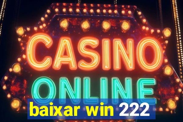 baixar win 222