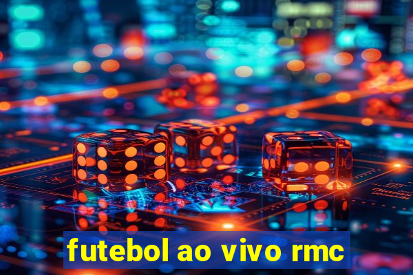 futebol ao vivo rmc