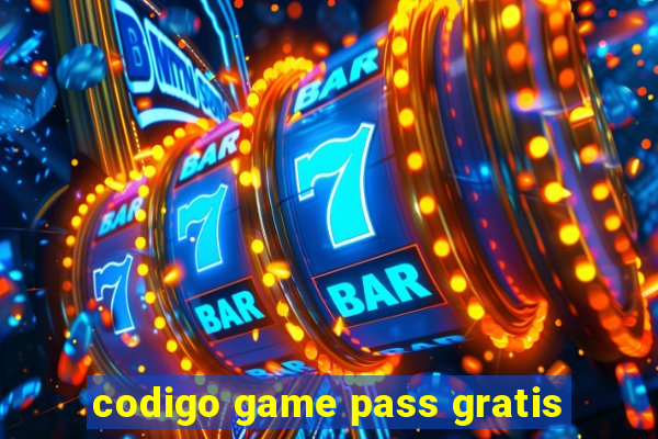 codigo game pass gratis