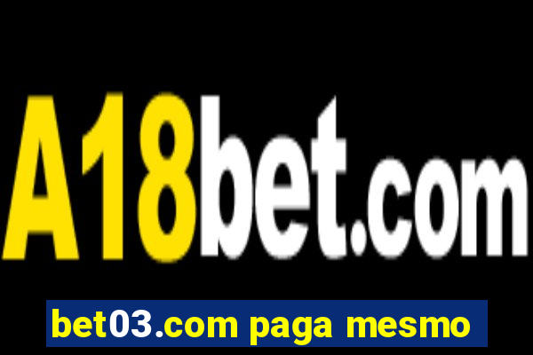 bet03.com paga mesmo