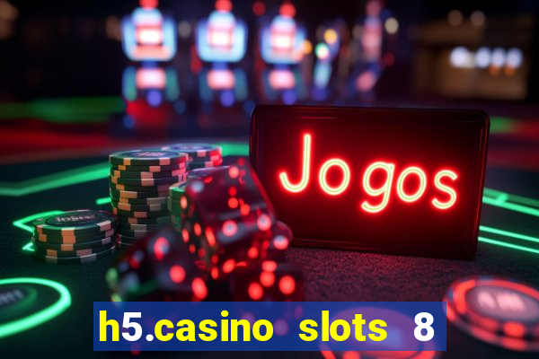 h5.casino slots 8 paga mesmo