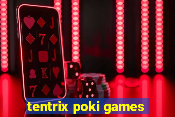 tentrix poki games