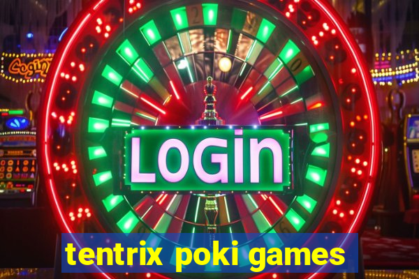 tentrix poki games