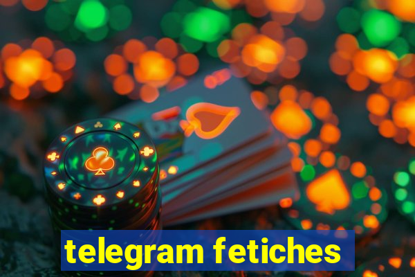 telegram fetiches