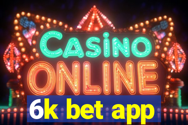 6k bet app