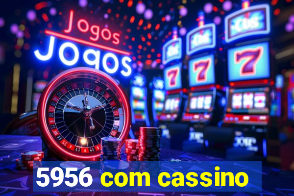 5956 com cassino