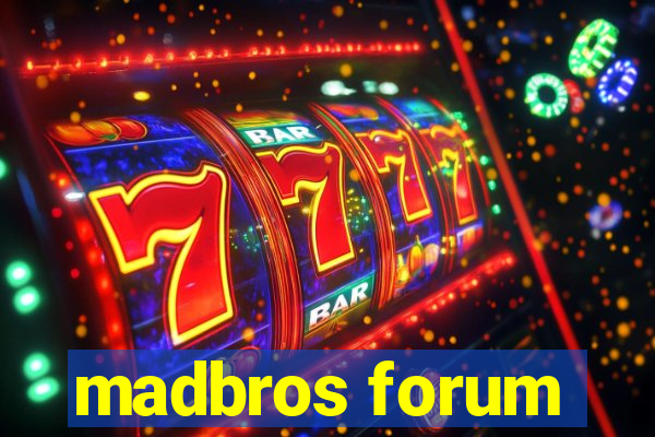 madbros forum