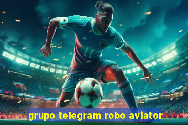 grupo telegram robo aviator