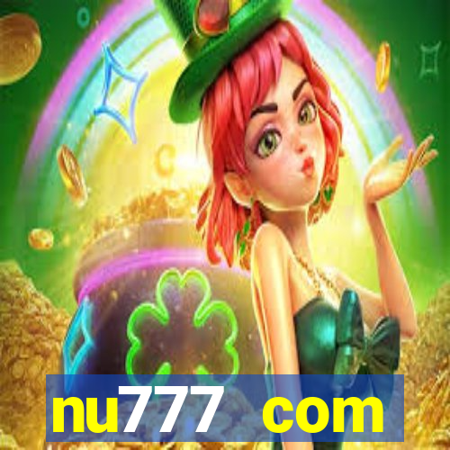 nu777 com plataforma de jogos