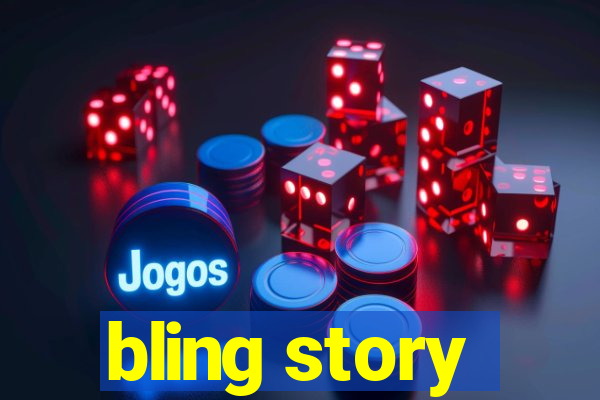 bling story