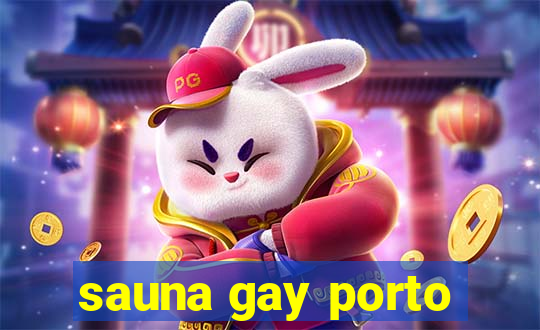 sauna gay porto