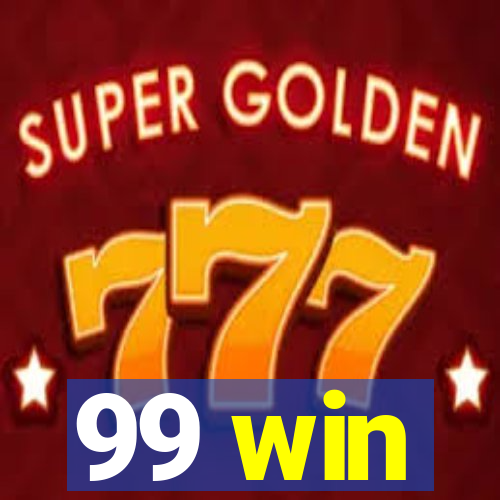 99 win