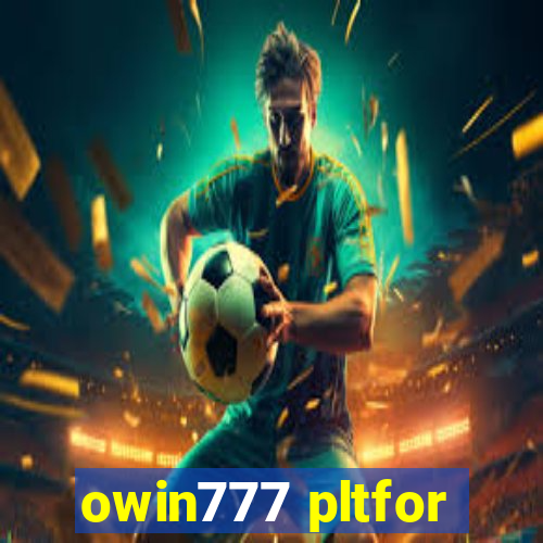 owin777 pltfor