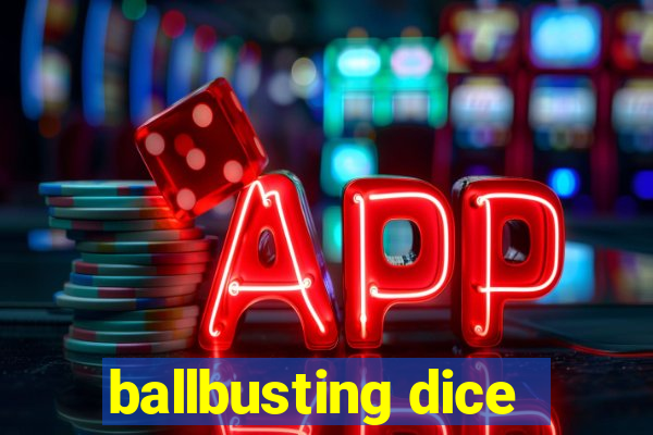 ballbusting dice