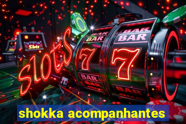 shokka acompanhantes