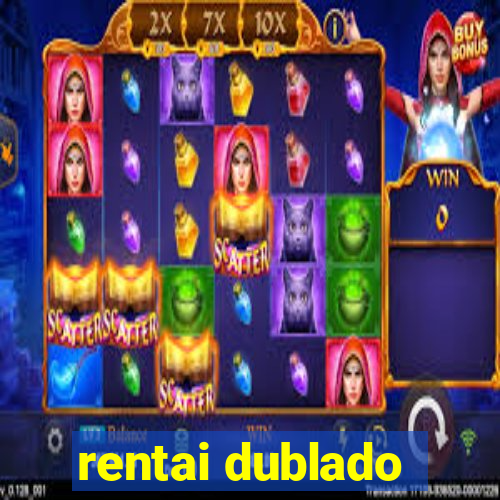 rentai dublado