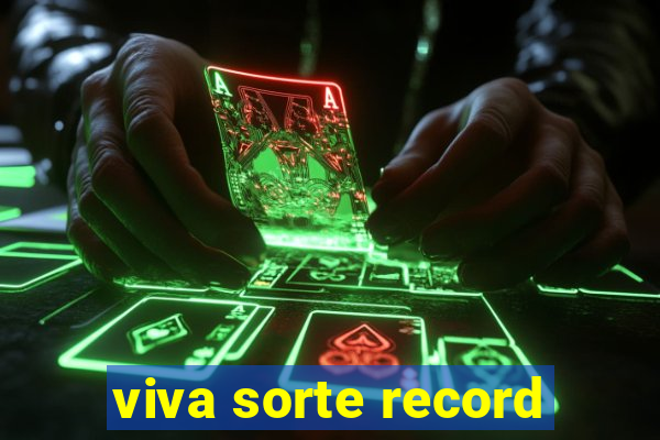 viva sorte record