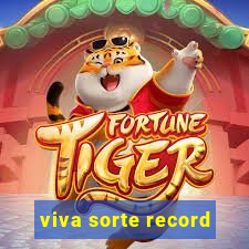 viva sorte record