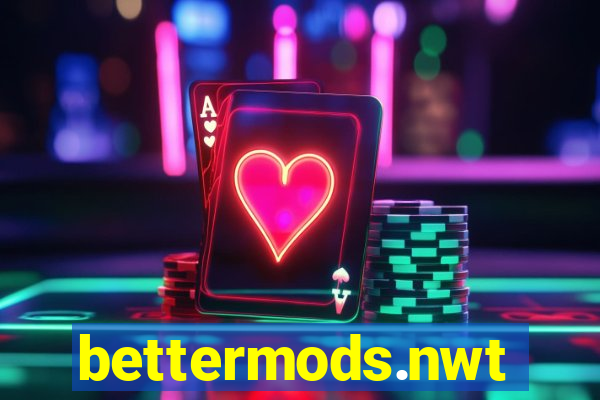 bettermods.nwt