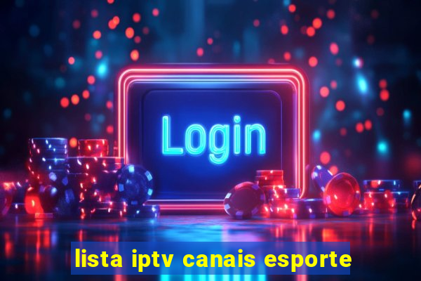 lista iptv canais esporte