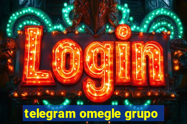 telegram omegle grupo