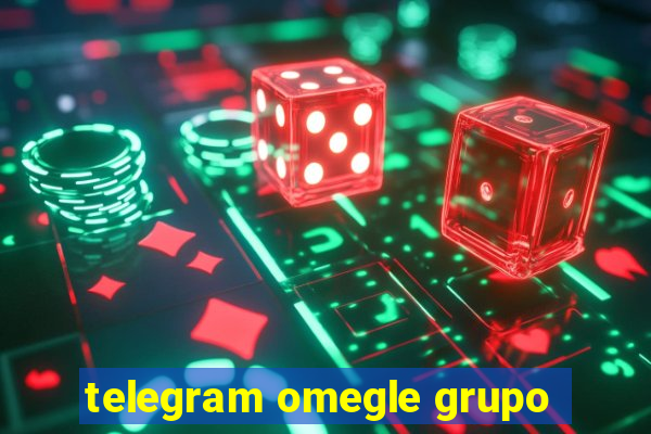 telegram omegle grupo