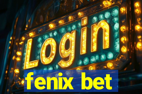 fenix bet