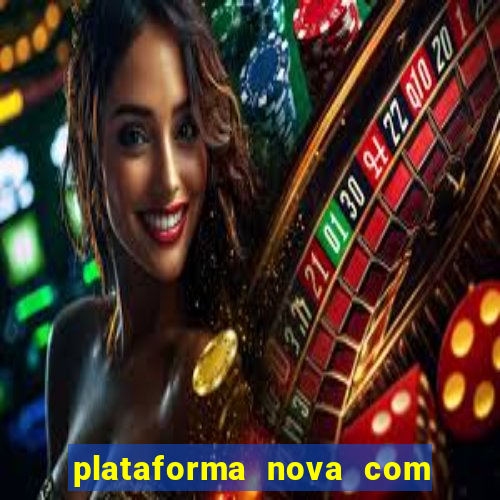 plataforma nova com bonus de cadastro sem deposito