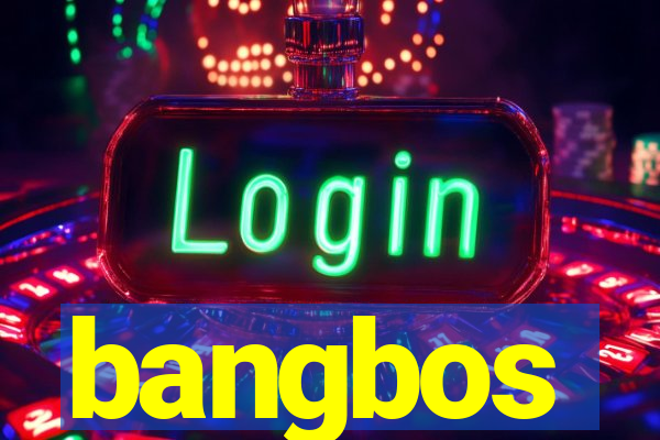 bangbos