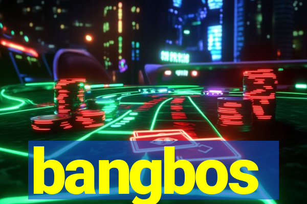 bangbos