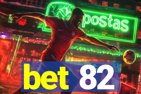 bet 82