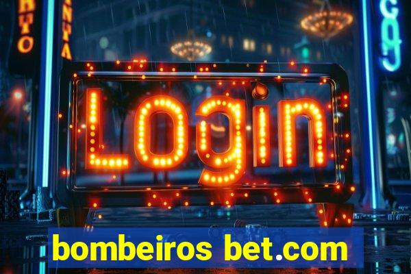 bombeiros bet.com