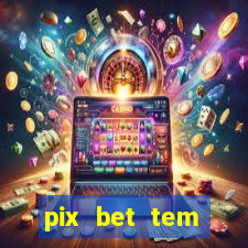 pix bet tem pagamento antecipado