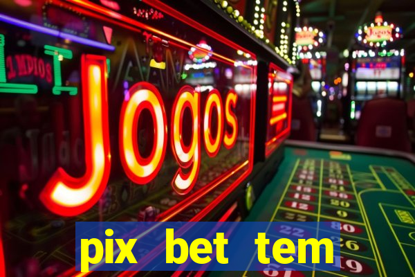 pix bet tem pagamento antecipado