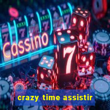 crazy time assistir