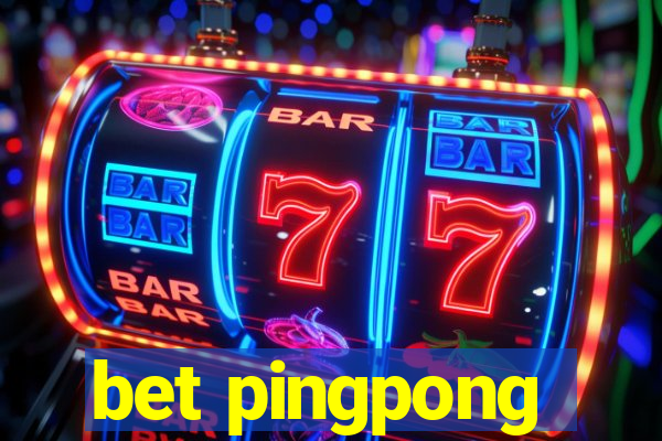 bet pingpong