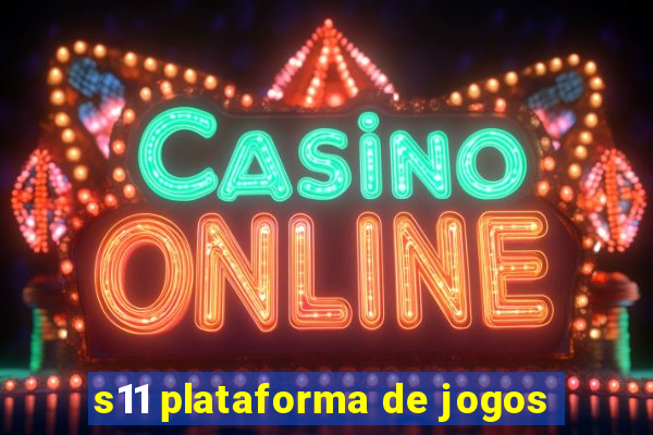 s11 plataforma de jogos