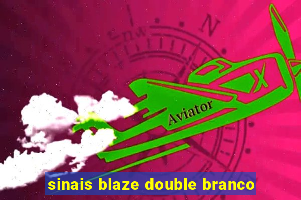 sinais blaze double branco