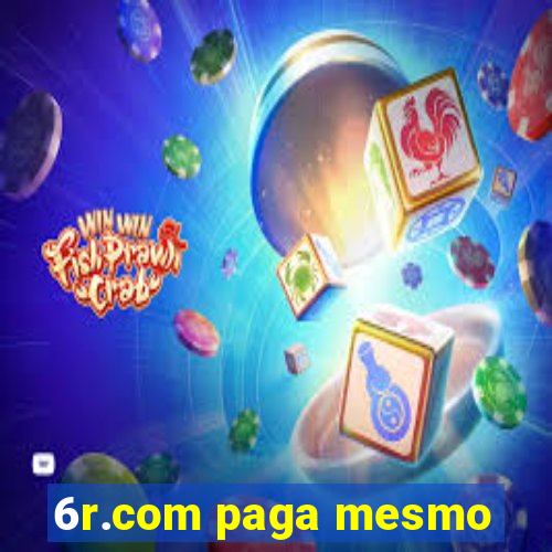 6r.com paga mesmo