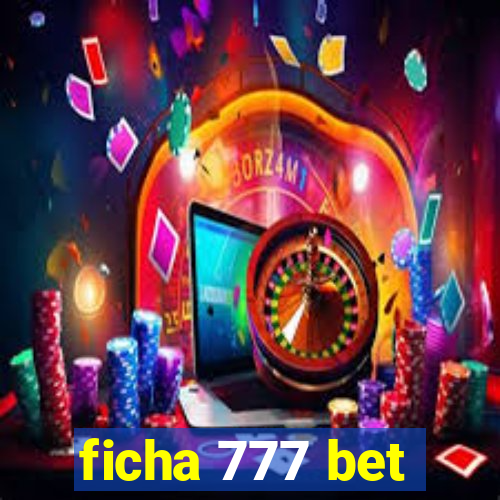 ficha 777 bet