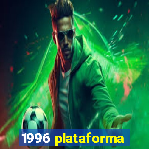 1996 plataforma