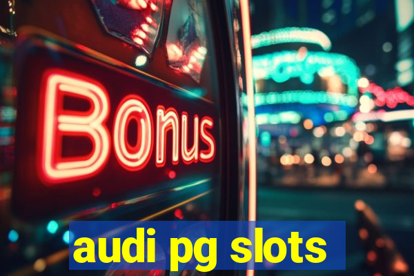 audi pg slots