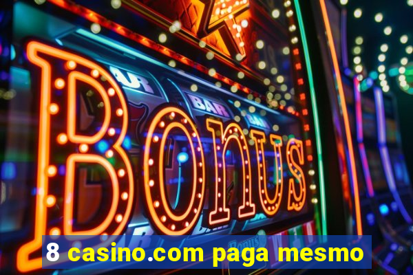 8 casino.com paga mesmo