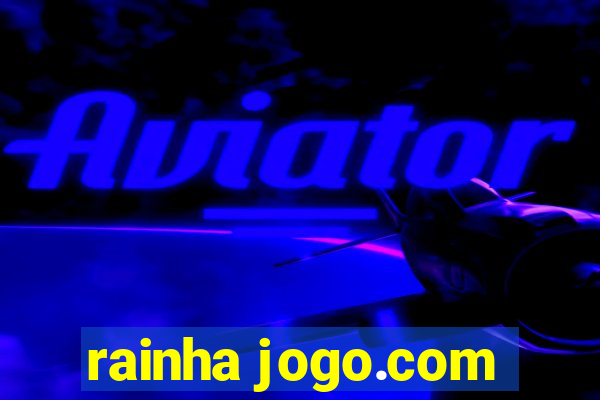 rainha jogo.com