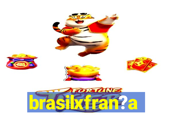 brasilxfran?a