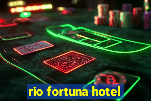 rio fortuna hotel