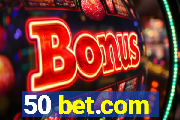 50 bet.com