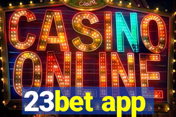 23bet app