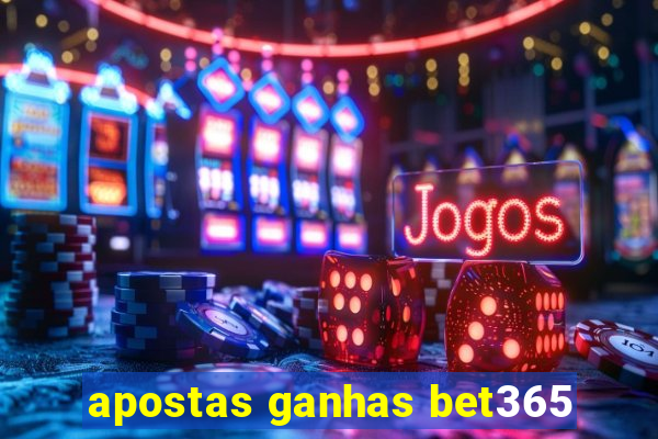 apostas ganhas bet365