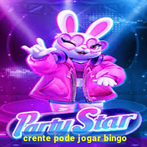 crente pode jogar bingo